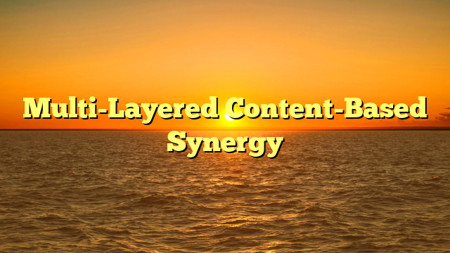 Multi-Layered Content-Based Synergy